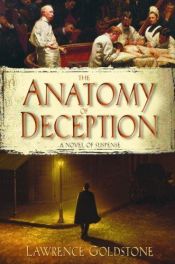 book cover of The Anatomy of Deception by Lawrence Goldstone
