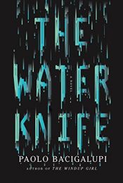 book cover of The Water Knife by Паоло Бачигалупі