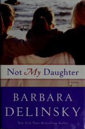 book cover of Not My Daughter by Barbara Delinsky