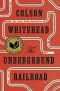 The Underground Railroad (National Book Award Winner) (Oprah's Book Club)