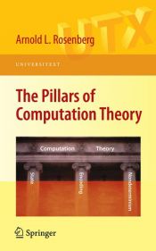 book cover of The Pillars of Computation Theory: State, Encoding, Nondeterminism (Universitext) by Arnold L. Rosenberg