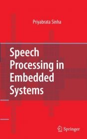book cover of Speech Processing in Embedded Systems by Priyabrata Sinha