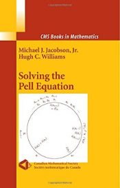 book cover of Solving the Pell Equation (CMS Books in Mathematics) by Hugh Williamson|Michael Jacobson