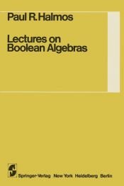 book cover of Lectures on Boolean algebras by Paul Halmos