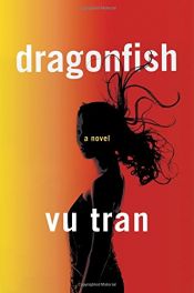 book cover of Dragonfish by Vu Tran