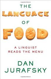 book cover of The Language of Food: A Linguist Reads the Menu by Daniel Jurafsky