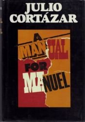 book cover of A manual for Manuel by Julio Cortazar