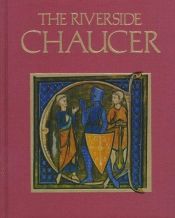 book cover of The Riverside Chaucer by F.N. Robinson|Geoffrey Chaucer|Larry D (ed) Benson|Robert J. Pratt