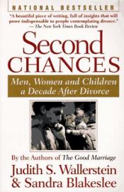 book cover of Second Chances: Men, Women and Children a Decade After Divorce by Sandra Blakeslee