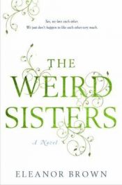 book cover of The Weird Sisters by Eleanor Brown