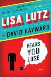 book cover of Heads You Lose by David Hayward|Lisa Lutz