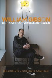 book cover of Distrust That Particular Flavor by William Gibson