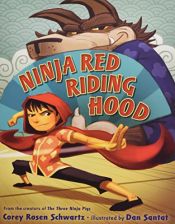 book cover of Ninja Red Riding Hood by Corey Rosen Schwartz