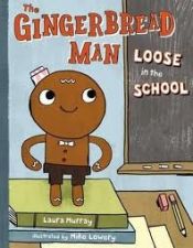 book cover of The Gingerbread Man Loose in the School by Laura Murray