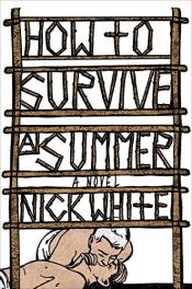 book cover of How to Survive a Summer: A Novel by Nick White