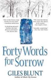 book cover of Forty Words for Sorrow by Giles Blunt
