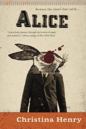 book cover of Alice by Christina Henry