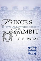 book cover of Prince's Gambit: Captive Prince Book Two (The Captive Prince Trilogy) by C. S. Pacat