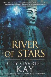 book cover of River of Stars by Guy Gavriel Kay