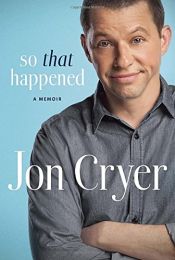 book cover of So That Happened: A Memoir by Jon Cryer