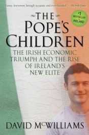 book cover of The Pope's Children: Ireland's New Elite by David McWilliams