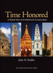 book cover of Time Honored: A Global View of Architectural Conservation by John H. Stubbs