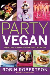 book cover of Party Vegan: Fabulous, Fun Food For Every Occasion by Robin Robertson