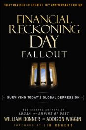 book cover of Financial Reckoning Day Fallout: Surviving Today's Global Depression by Addison Wiggin