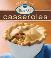 book cover of Pillsbury Best of the Bake-Off Casseroles by Pillsbury Company