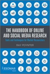 book cover of The Handbook of Online and Social Media Research: Tools and Techniques for Market Researchers by Ray Poynter