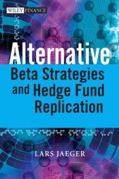 book cover of Alternative Beta Strategies and Hedge Fund Replication (Wiley Finance) by Lars Jaeger