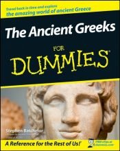 book cover of The Ancient Greeks For Dummies (For Dummies (History, Biography & Politics)) by Stephen Batchelor