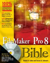 book cover of FileMaker Pro 8 Bible by Dennis R. Cohen|Steven A. Schwartz