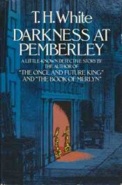 book cover of Darkness at Pemberley by T. H. White
