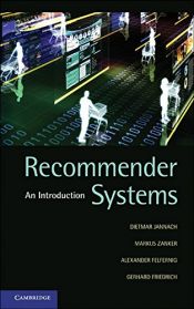 book cover of Recommender Systems: An Introduction by Felfernig, Alexander|Friedrich, Gerhard|Gerhard Friedrich|Jannach, Dietmar|Zanker, Markus