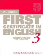 book cover of Cambridge first certificate in English. examination papers from the University of Cambridge Local Examinations Syndicate. 3, Teacher's book by University of Cambridge Local Examinations Syndicate