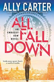 book cover of Embassy Row #1: All Fall Down by Ally Carter