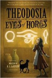 book cover of Theodosia and the Eyes of Horus (Theodosia (Hardcover)) by R. L. LaFevers