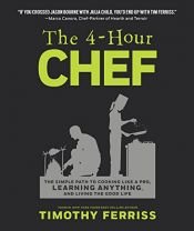 book cover of The 4-Hour Chef: The Simple Path to Cooking Like a Pro, Learning Anything, and Living the Good Life by Timothy Ferriss