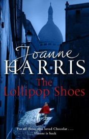 book cover of The Lollipop Shoes by 喬安娜·哈里斯