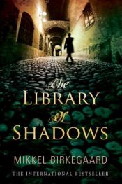 book cover of The library of shadows by Mikkel Birkegaard