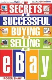 book cover of The Secrets of Successful Buying And Selling on Ebay by Roger Shaw