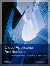 book cover of Cloud Application Architectures: Building Applications and Infrastructure in the Cloud by George Reese