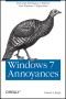 Windows 7 Annoyances: Tips, Secrets, and Solutions: Tools and Techniques to Improve Your Windows 7 Experience