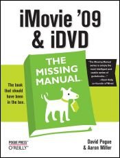 book cover of iMovie '09 & iDVD: The Missing Manual by David Pogue