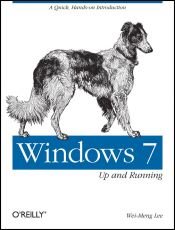 book cover of Windows 7: Up and Running: A Quick, Hands-on Introduction by Wei-Meng Lee