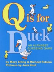 book cover of Q is for duck : an alphabet guessing game by Mary Elting|Michael Folsom