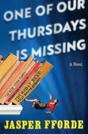 book cover of One of Our Thursdays Is Missing by Джаспер Ффорде
