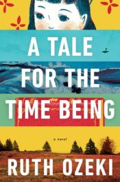 book cover of A Tale for the Time Being by Ruth Ozeki