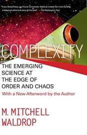 book cover of Complexity : the emerging science at the edge of order and chaos by M. Mitchell Waldrop